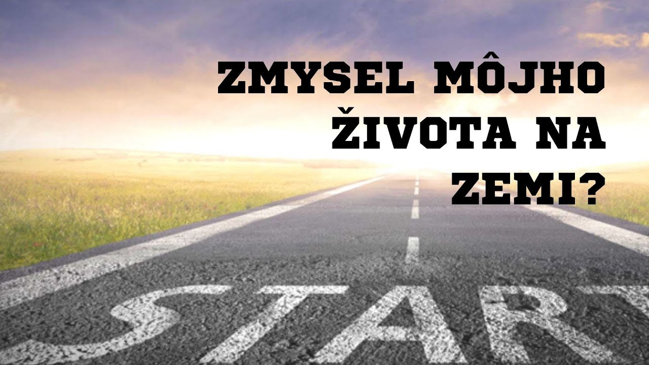3.1. Zmysel môjho života na Zemi?