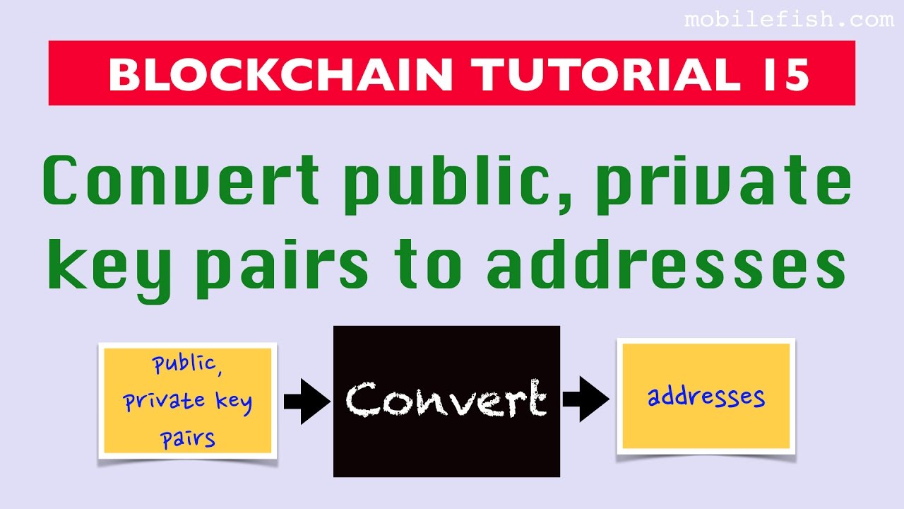 Blockchain tutorial 15: Convert public, private key pairs to addresses