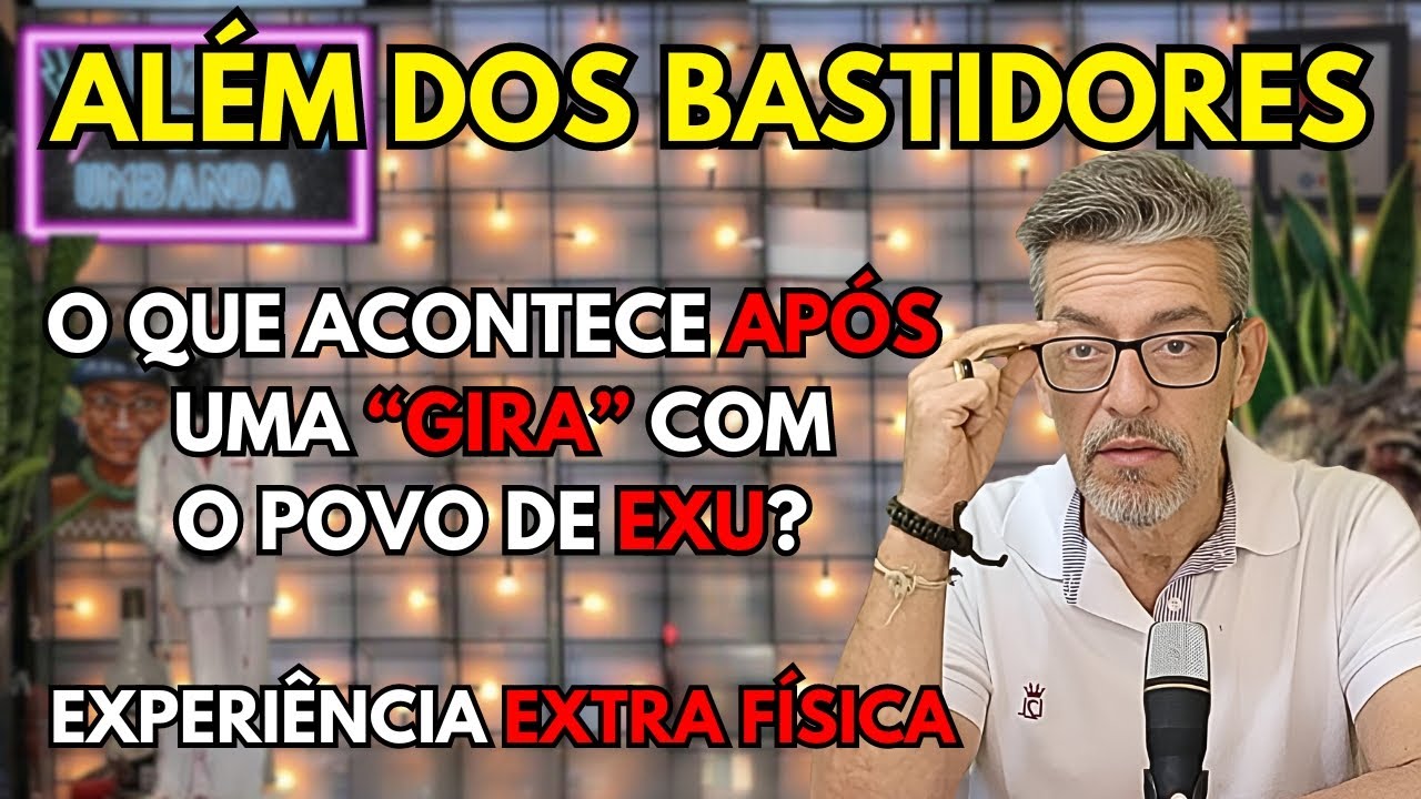 O QUE ACONTECE APÓS UMA GIRA DE EXU | LADO OCULTO DE TERREIRO 