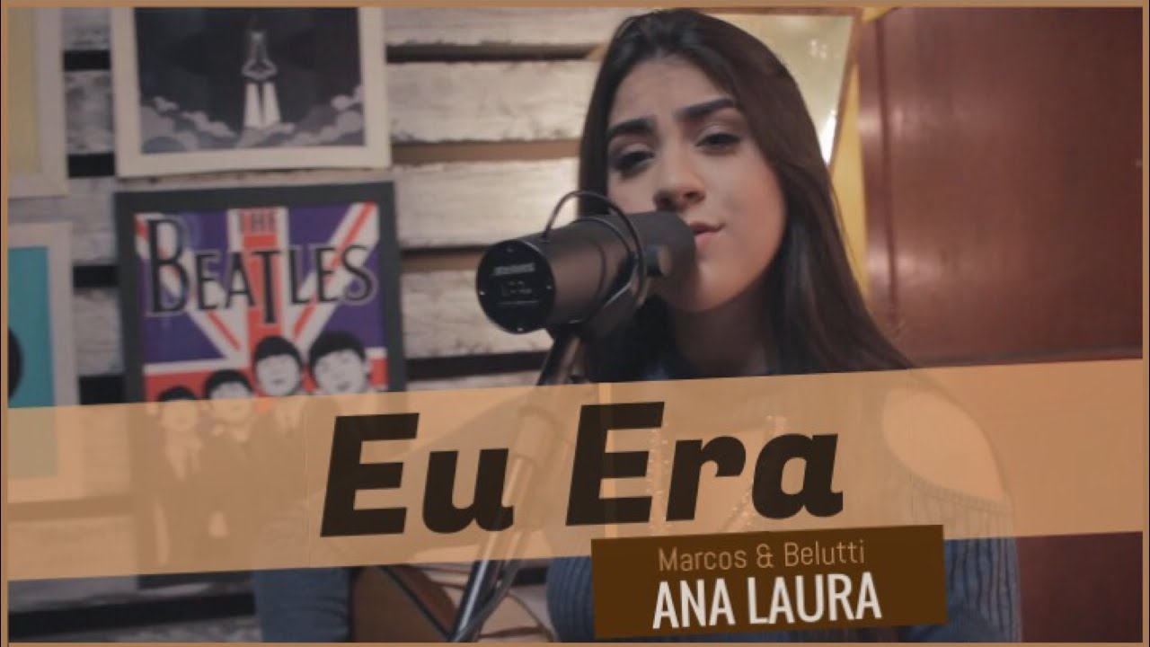 EU ERA - Marcos e Belutti  ( Ana Laura Cover )