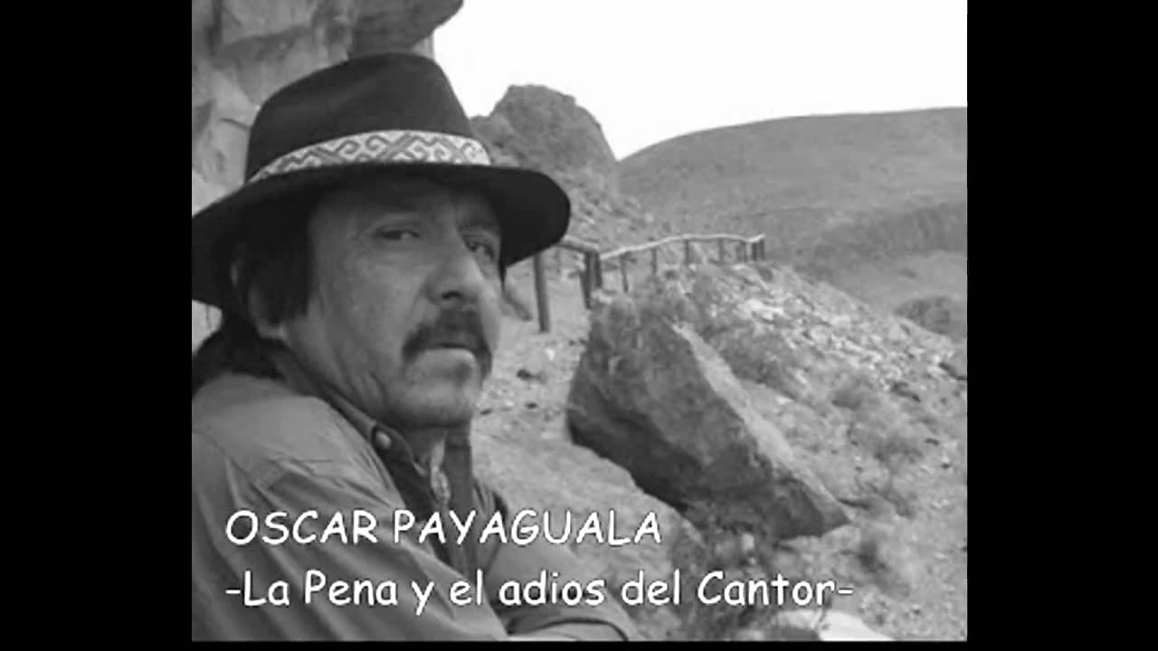 Oscar Payaguala - La pena y el adios del Cantor (Pedro Santa Cruz)