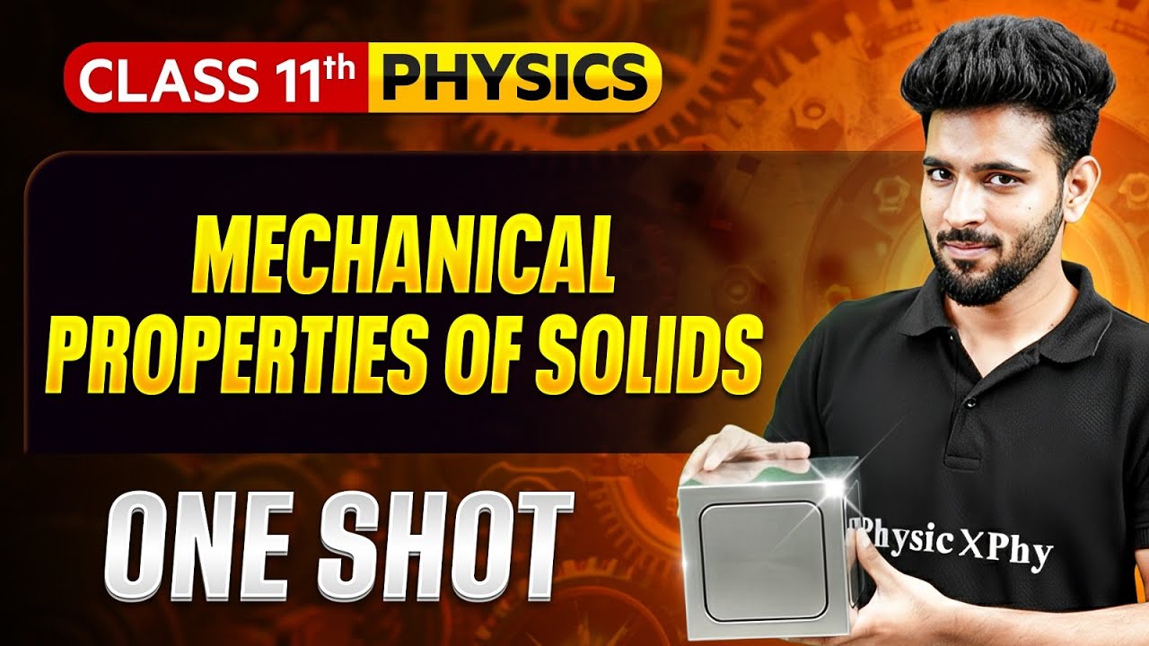 Mechanical Properties of Solids Class 11 One Shot 🔥 | NCERT + PYQs + Derivations | Physics Chapter 8