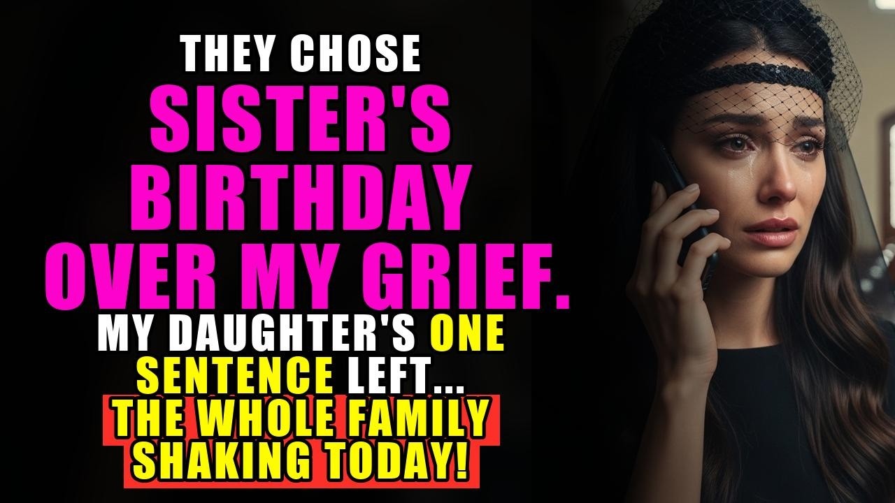 My Parents Celebrated My Sister’s Birthday While I Was Grieving—Then My Daughter Spoke