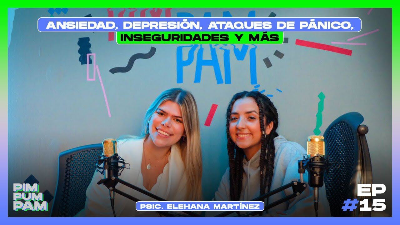 Inteligencia emocional, ansiedad, depresión, pánico, inseguridades ft Psic Elehana Martínez - EP #15