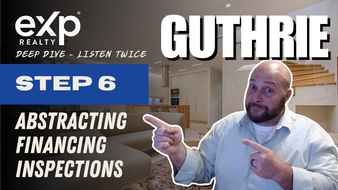 Moving to Guthrie Oklahoma Step 6 in Buying Guthrie Home ➡️ Abstracting, Financing, & Inspections