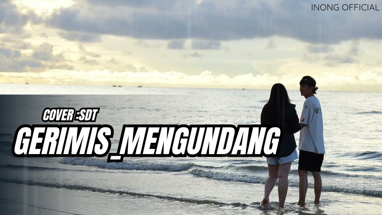 GERIMIS MENGUNDANG _COVER SDT _Lagu pop Indonesia terbaru (Inong official video music cover)