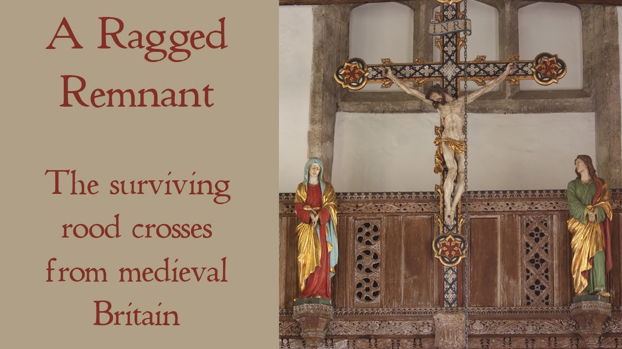 The ragged remnant - the surviving medieval rood crosses from pre-Reformation Britain