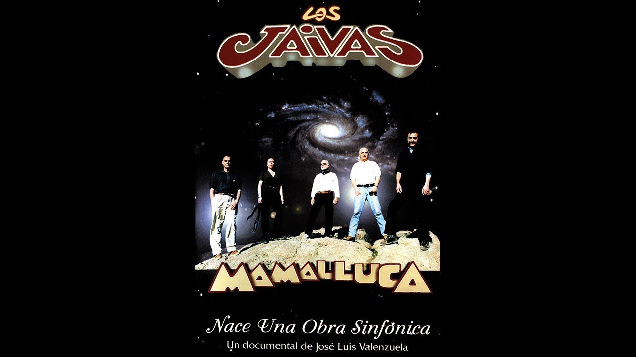 LOS JAIVAS - MAMALLUCA (Documental)