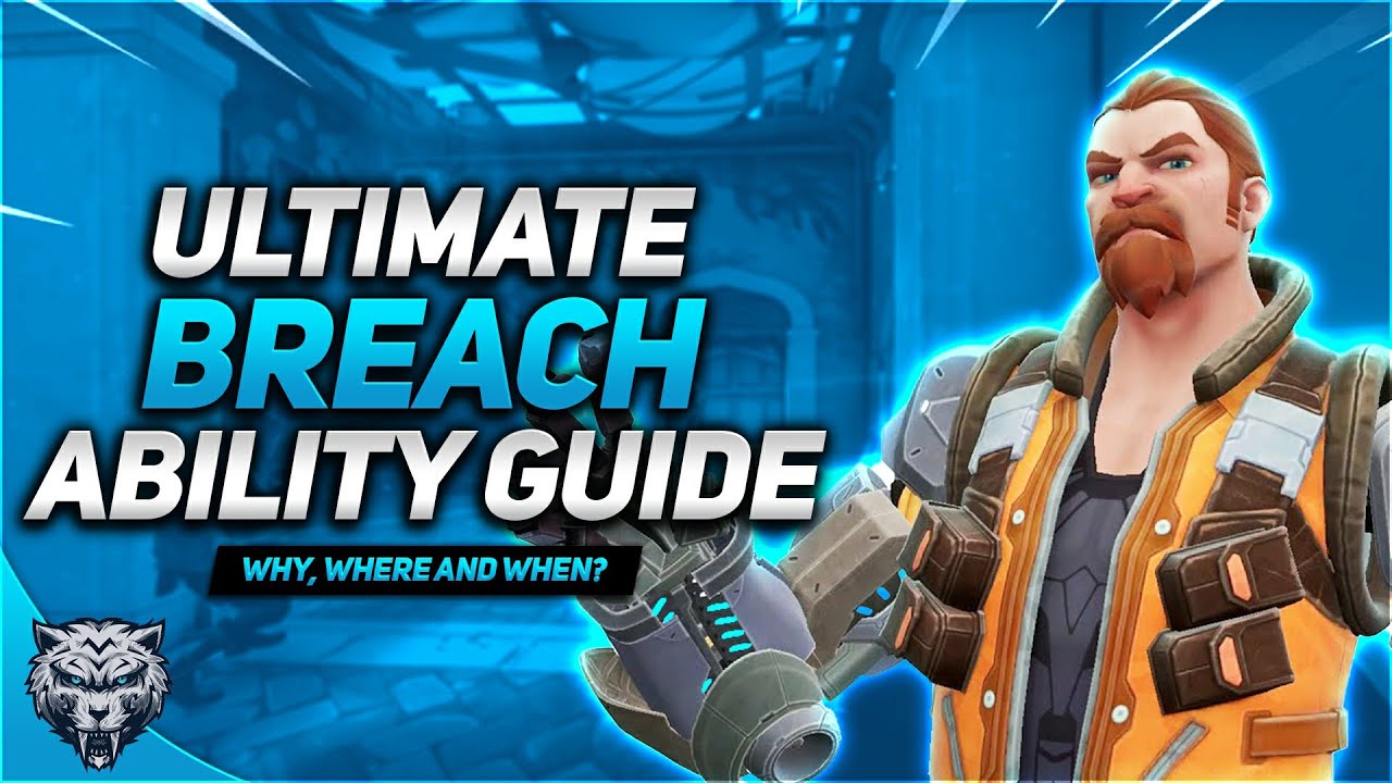 Ultimate Breach Guide | 300+ Hours Later! | Valorant Breach
