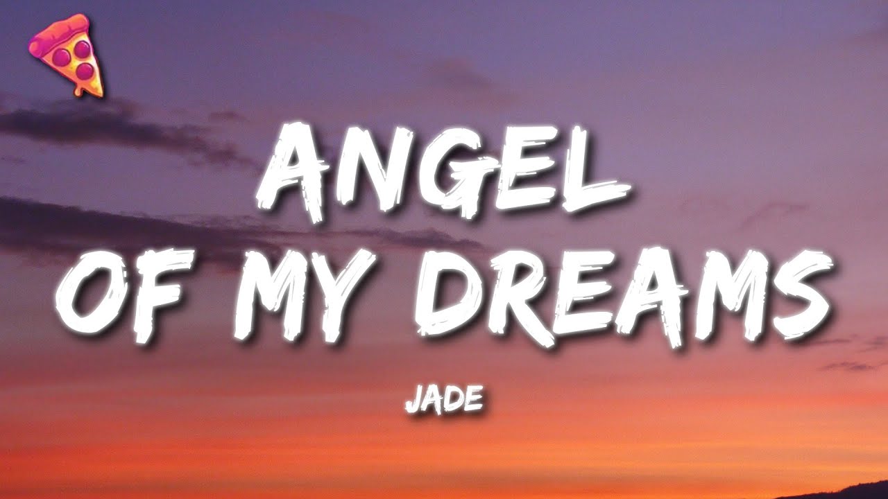 JADE - Angel Of My Dreams (Lyrics)