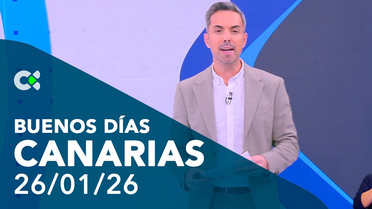 Buenos días Canarias | 26/01/26
