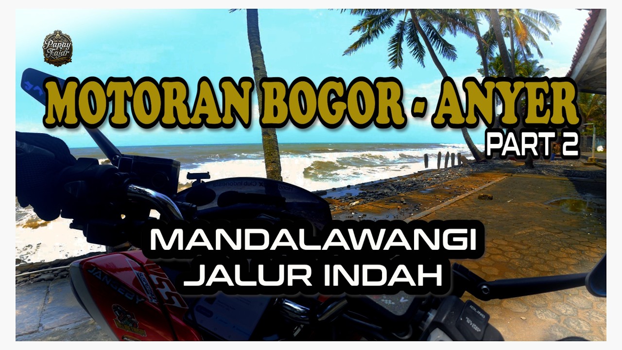[TOURING] BOGOR - ANYER | JALAN YANG SYAHDU, RANGKAS - MANDALAWANGI - CARITA - ANYER !!! part 2