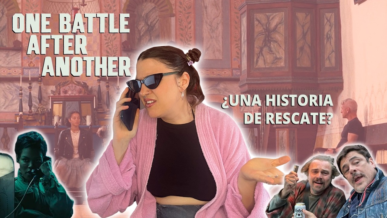 Cuando la historia de rescate cambia de forma | Análisis One Battle After Another ☎️🕶️⛓️‍💥