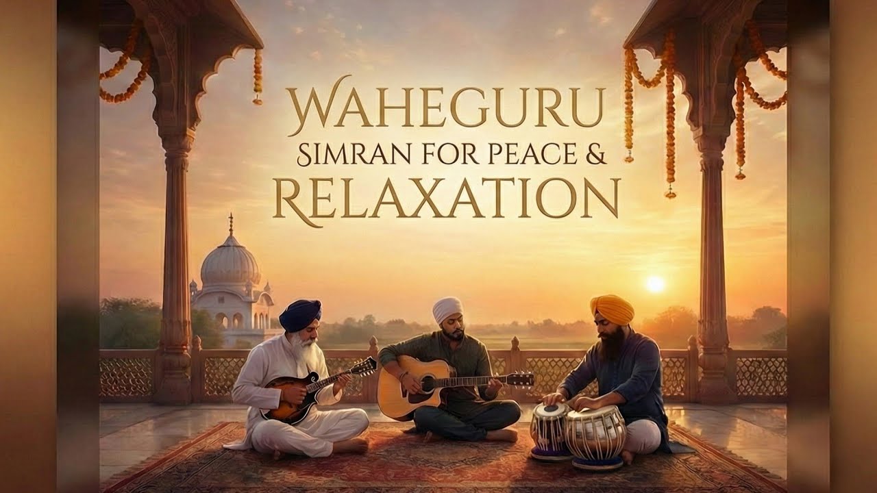 Waheguru Simran for Peace & Relaxation | Sikh Meditation with Tabla, Flute & Sitar