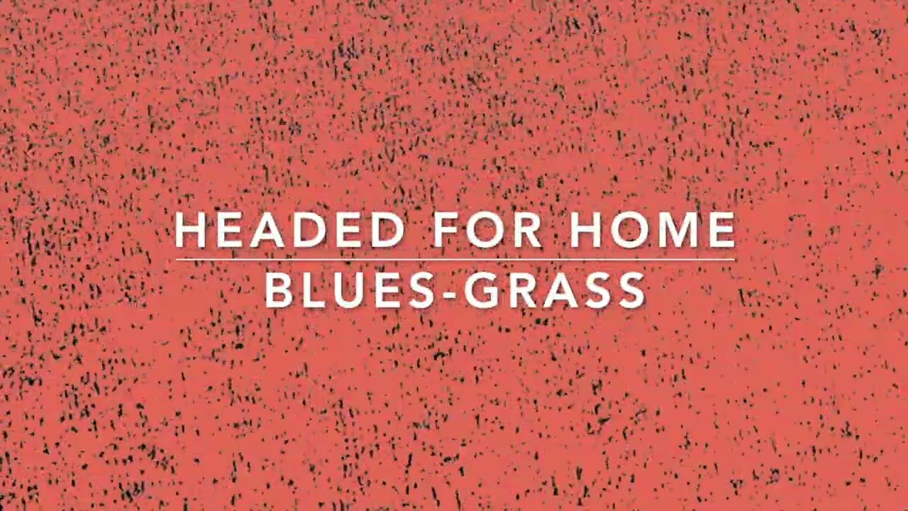 Headed for Home-Blues_Grass