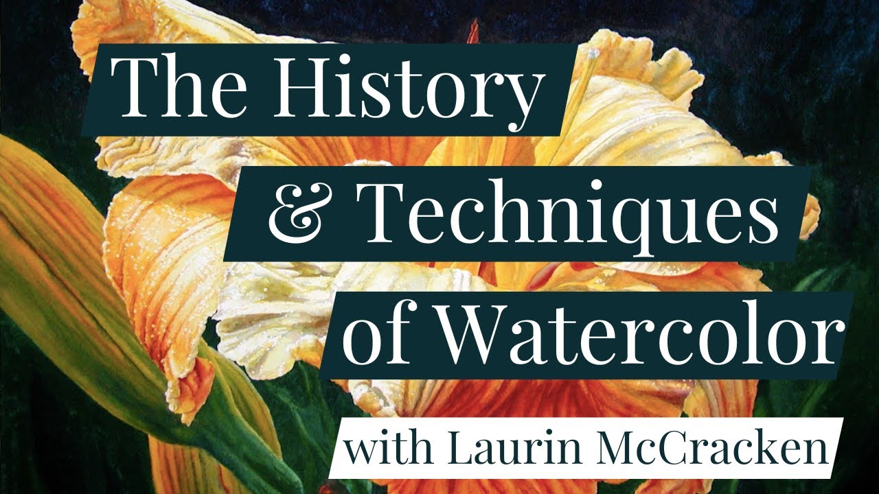 The History & Techniques of Watercolor with Laurin McCracken