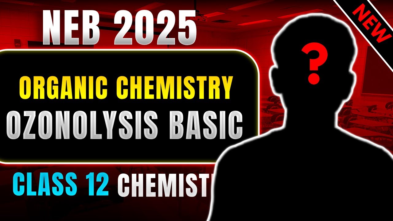 Ozonolysis | Complete Explanation for NEB Class 12 Organic Chemistry
