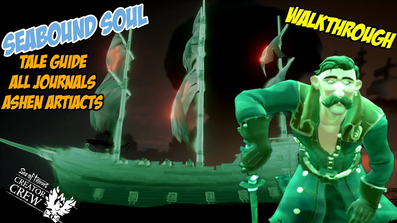 Sea of Thieves - Seabound Soul Tall Tale Walkthrough, All Journals and Ashen Artifact's