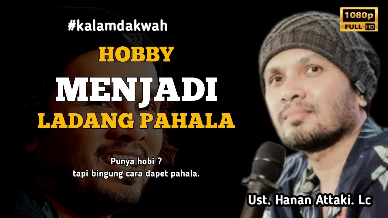 Kalau Kamu Paham Ini, Hobbymu Bisa Jadi Tiket Surga Paling Cepat  #ustadzhananattaki