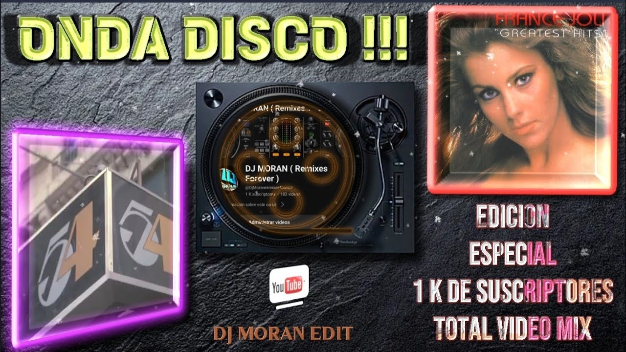 ONDA DISCO !!! TOTAL VIDEO MIX ( EDICION ESPECIAL 1K DE SUSCRIPTORES )