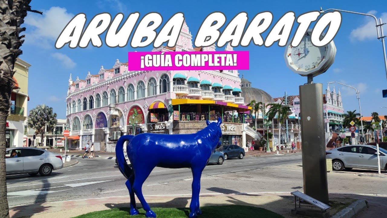 Aruba: la guía definitiva para unas vacaciones inolvidables