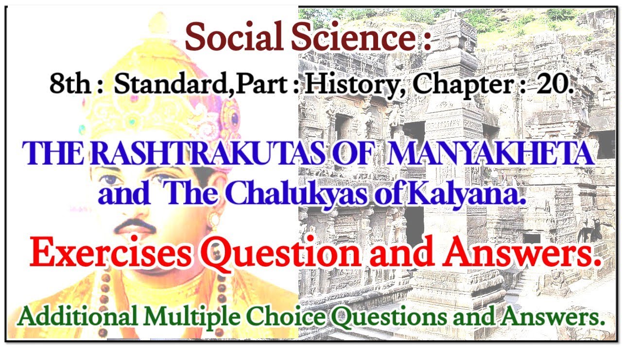 8th SS History Chptr 20. The Rashtrakutas of the Manyakheta and The Chalukyas of Kalyana Exercises.
