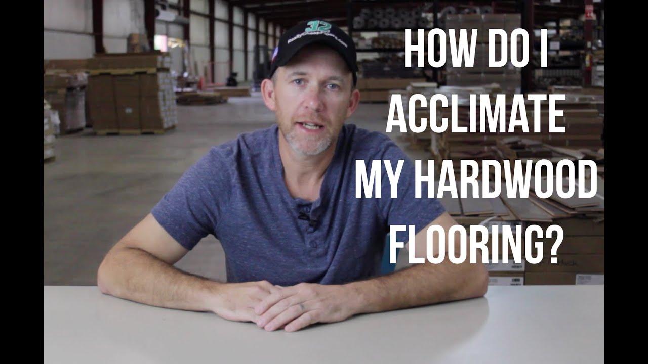 How do I acclimate my hardwood floors? ReallyCheapFloors.com Q&A Show