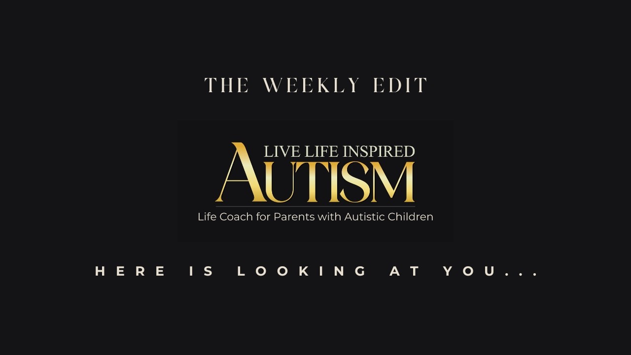 Observing Yourself With Compassion | The Weekly Edit for Autism Parents
