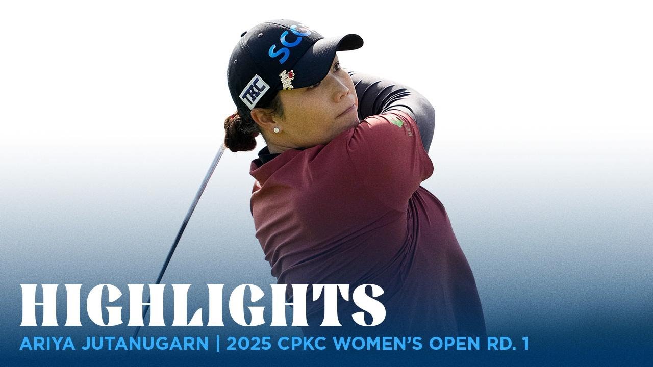 Ariya Jutanugarn Highlights | 2025 CPKC Women's Open Rd. 1