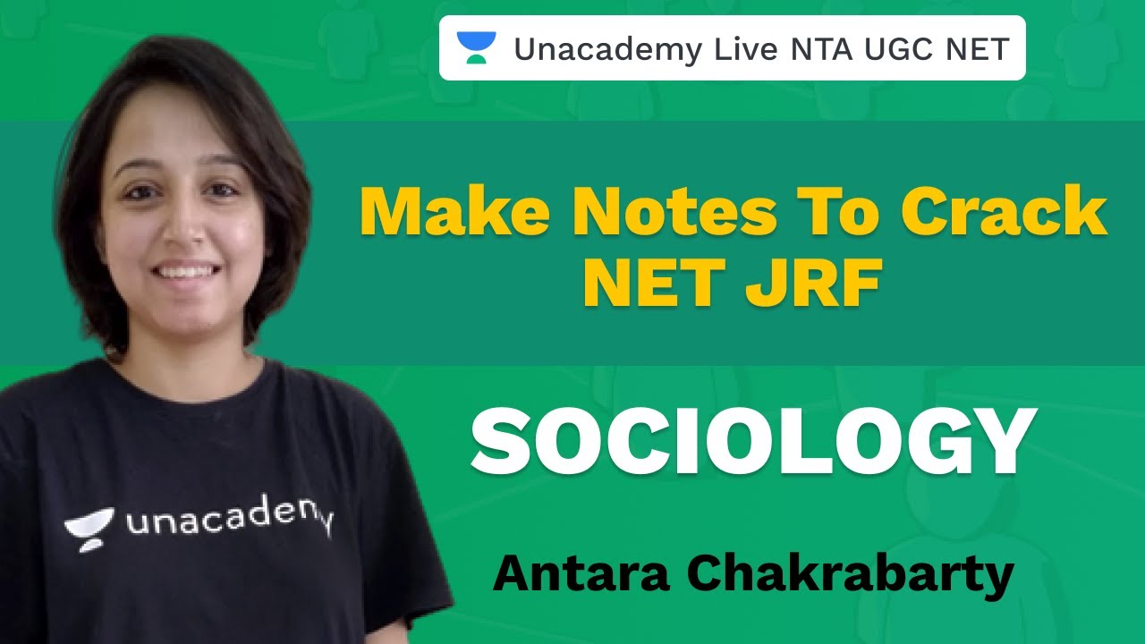 Make Notes To Crack NET JRF | Sociology | Unacademy Live NTA UGC NET | Antara Chakrabarty