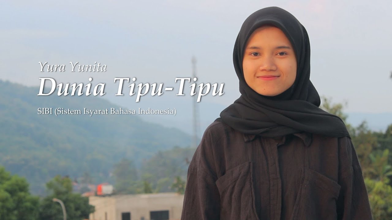 Yura Yunita - Dunia Tipu-Tipu || Cover SIBI ( Sistem Isyarat Bahasa Indonesia )