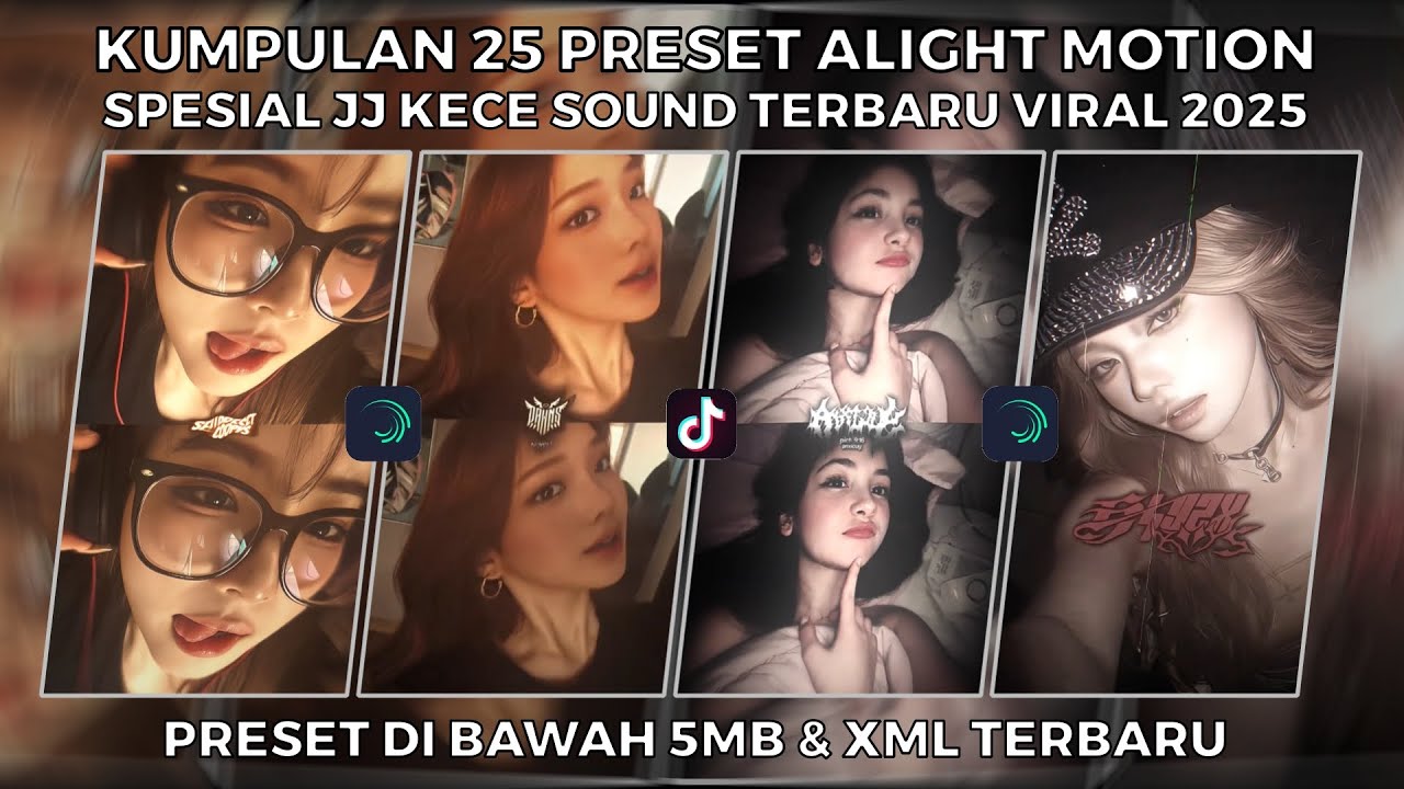 KUMPULAN 25 PRESET ALIGHT MOTION SPESIAL JJ KECE SOUND TERBARU VIRAL 2025 | PRESET DI BAWAH 5MB