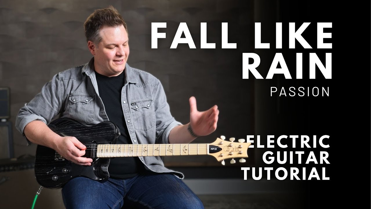 Fall Like Rain - Passion, Kari Jobe - Electric Guitar Tutorial