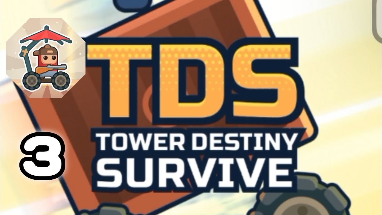 TDS - Tower Destiny Survive - Gameplay Walkthrough - part 3 (Android, iOS)