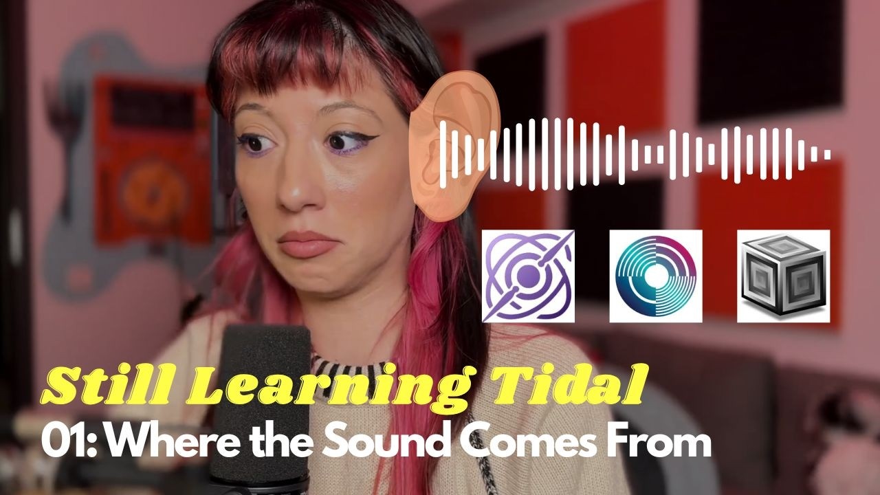 Still Learning Tidal 01: Where the Sound Comes From