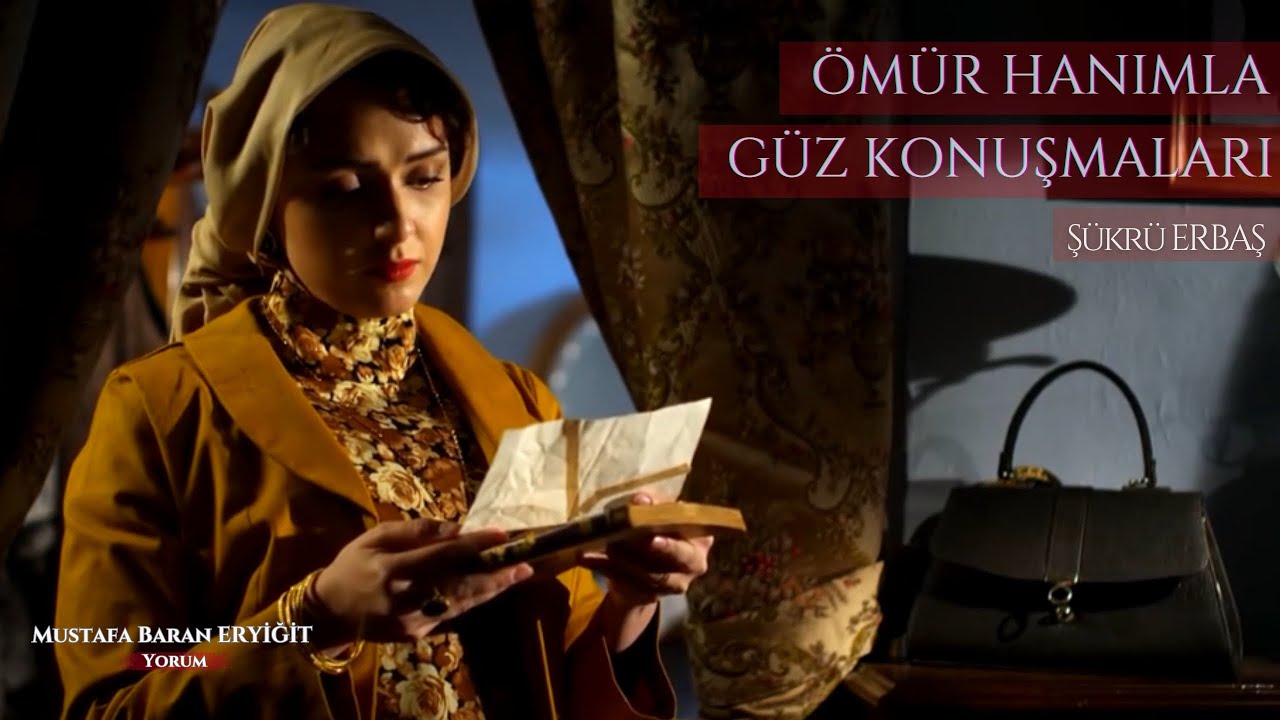 Ömür Hanım İle Güz Konuşmaları / Şükrü ERBAŞ ( Şiir)