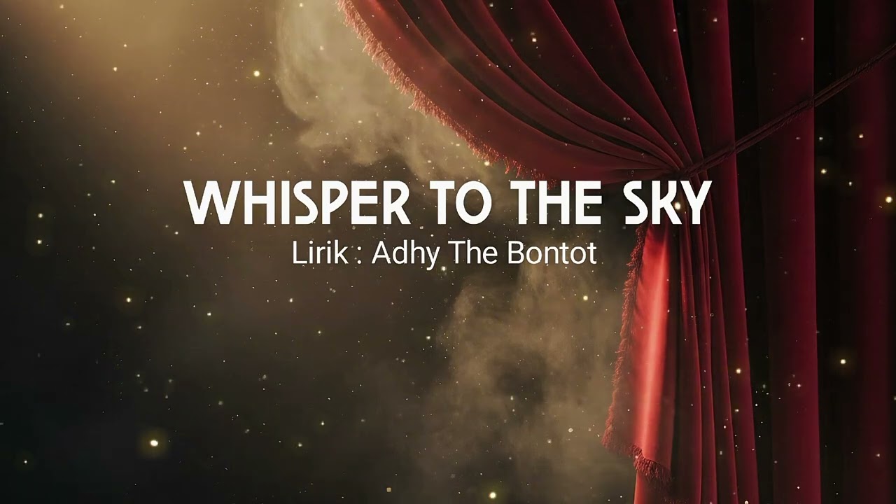 WHISPER TO THE SKY | Adhy The Bontot