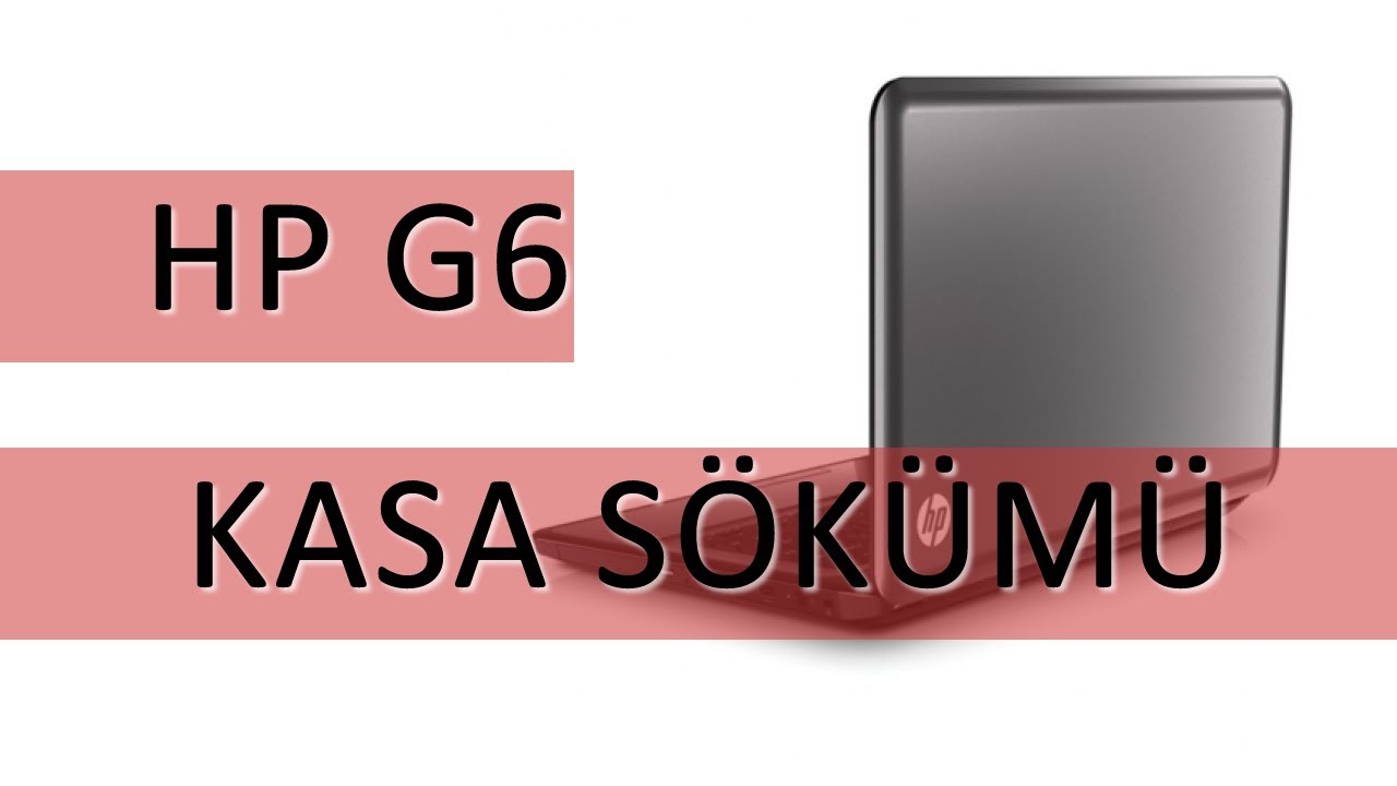 Hp Pavilion G6 Kasa Açma | Hp G6 Kasa Tamiri