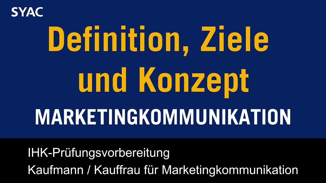 Marketingkommunikation erklärt: Definition, Ziele & Kommunikationskonzept | IHK Prüfungsvorbereitung