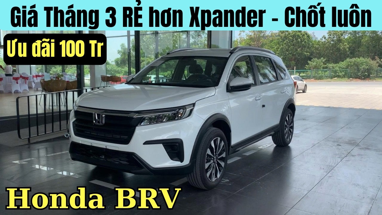 ✅Giá xe Honda BRV 2026 Tổng ưu đãi 100Tr. RẺ hơn Xpander Premium rồi | Lăn Bánh Brv Tháng 3
