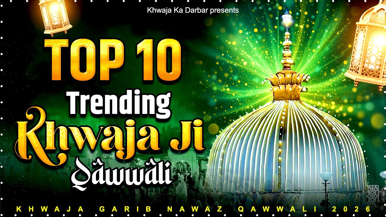 Top 10 Trending Khwaja Ji Qawwali ~ 2026 New Kavvali - Khwaja Ji Qawwali ~ Garib Nawaz Qawwali
