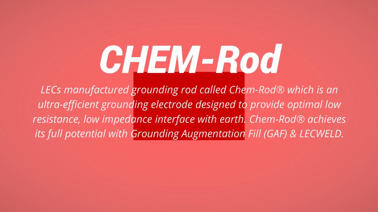 Chem Rod&reg;Grounding Rod by LEC Solves the Most Complex Grounding Challenge