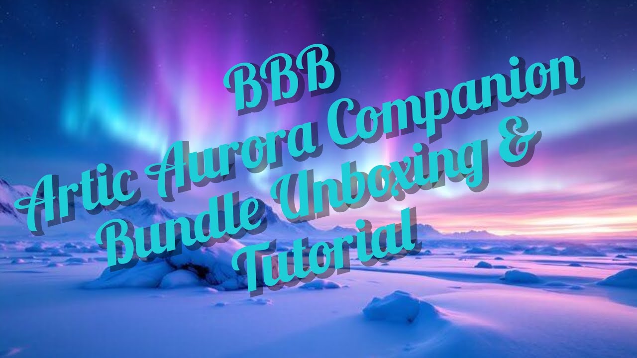 BBB Artic Aurora Companion Bundle Unboxing & Tutorial 