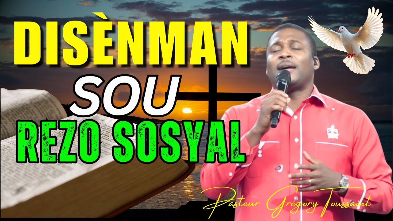 Disènman Sou Rezo Sosyal | Pa Atake Servitè Bondye |Pasteur Grégory Toussaint Adorasyon
