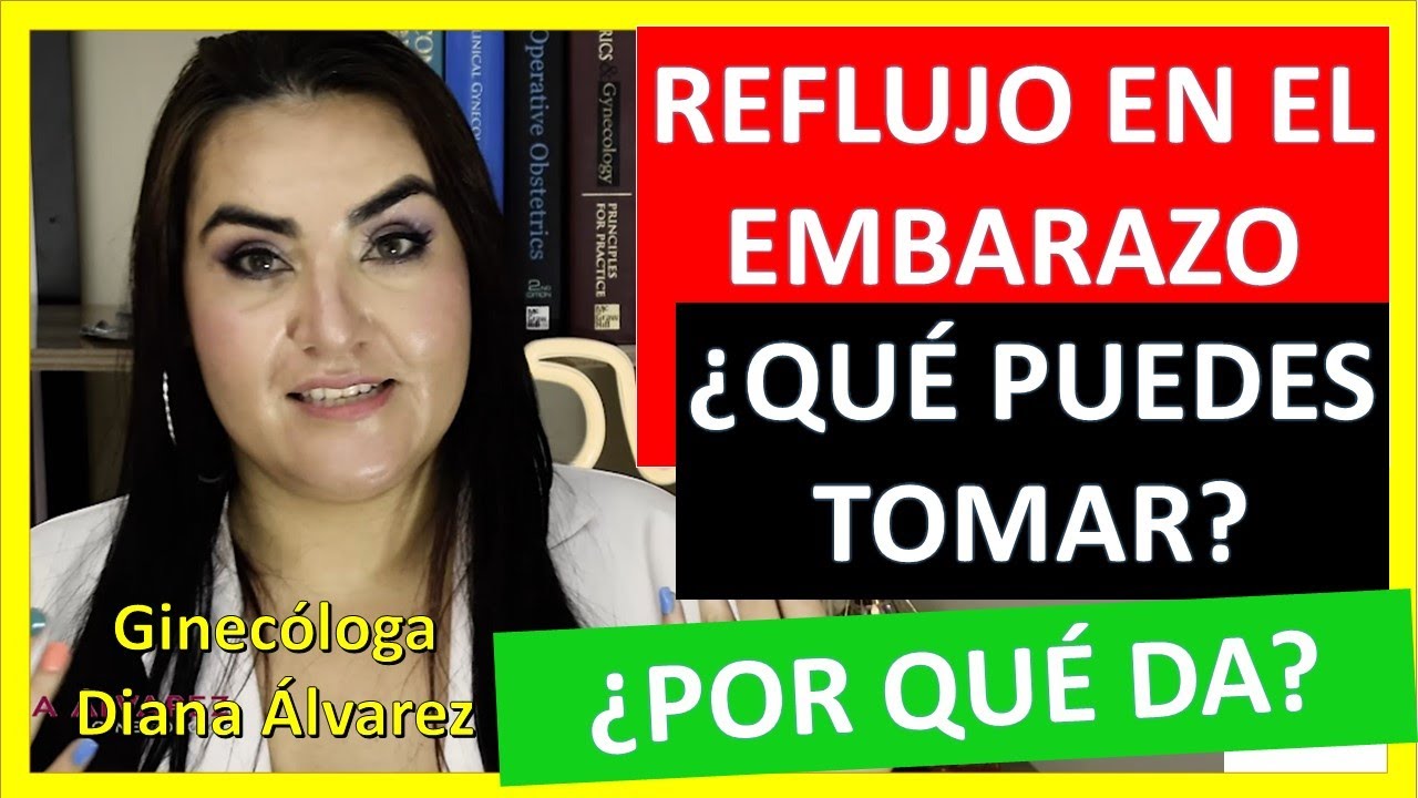 REFLUJO EN EL EMBARAZO, ¿QUE PUEDO TOMAR?, por GINECOLOGA DIANA ALVAREZ