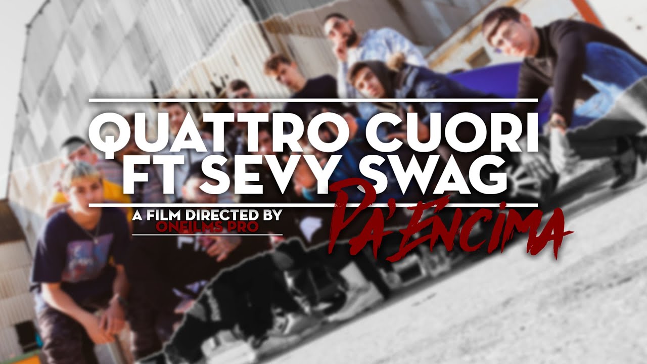 QUATTRO CUORI x SEVY $WAG ~ PA'ENCIMA   [OFFICIAL VIDEO]