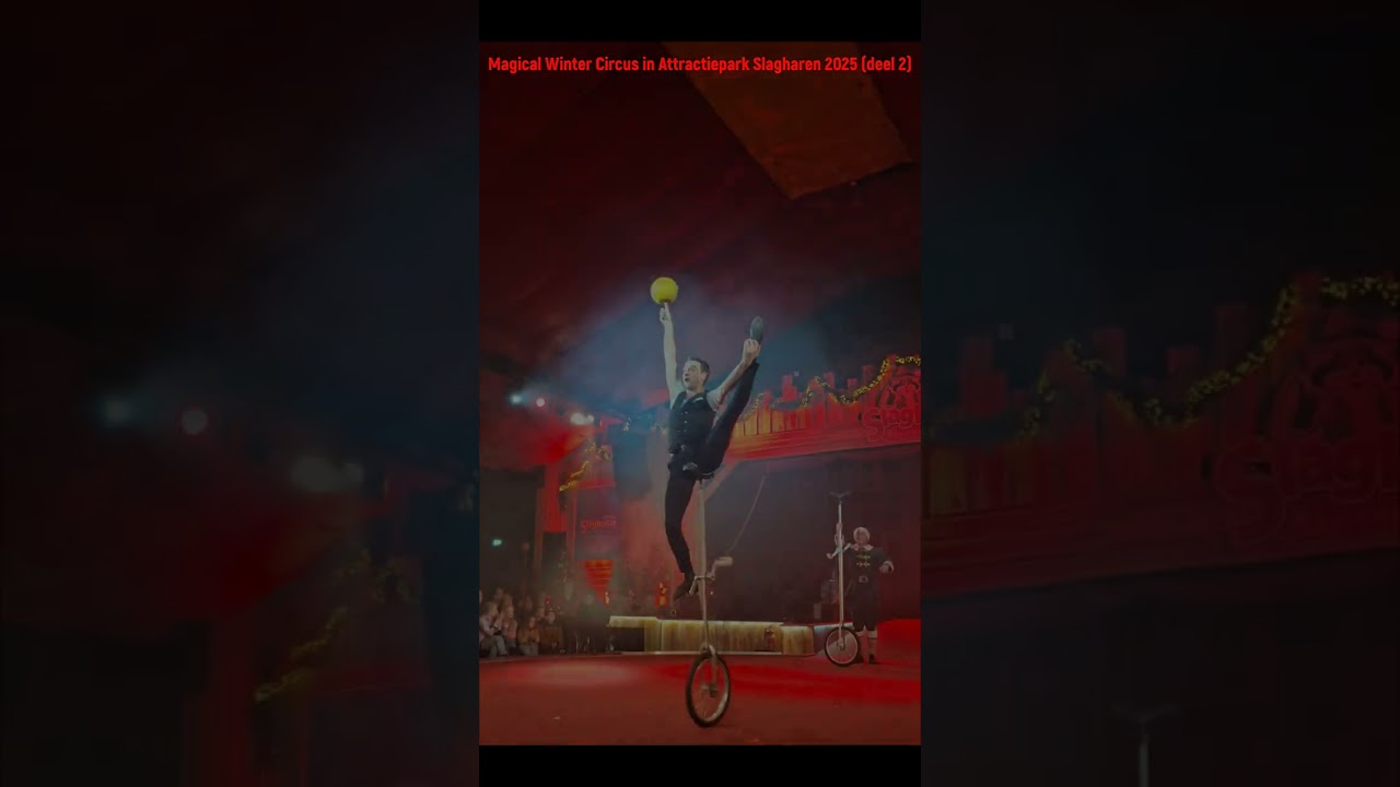 Magical Winter Circus in Attractiepark Slagharen 2025 deel 2
