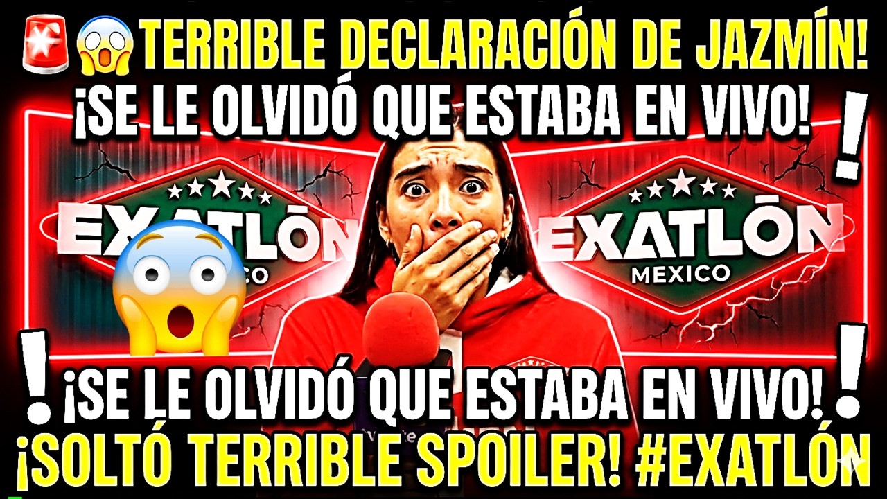 🚨😱TERRIBLE DECLARACION DE JAZMIN! SE LE OLVIDO QUE ESTABA EN VIVO Y SOLTO TERRIBLE SPOILER #exatl&oacute;n