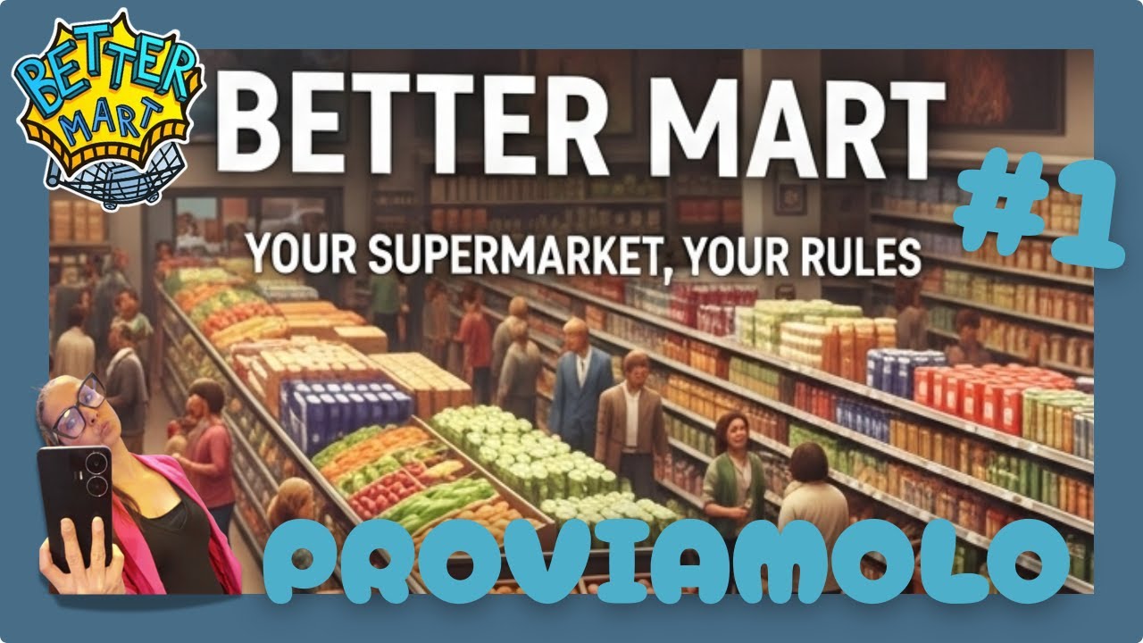 INIZIO UNA NUOVA AVVENTURA SU BETTER MART gameplay ita 