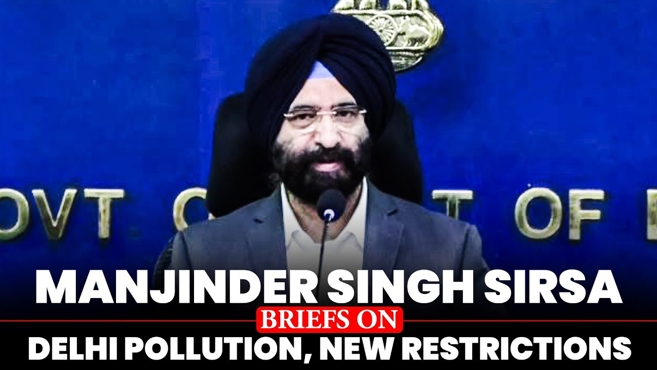LIVE: Delhi Government issues fresh restrictions to curb Air Pollution in Delhi | MS Sirsa PC |BJP
